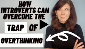 introverts overcoming overthinking