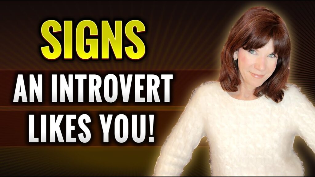signs an introvert likes you