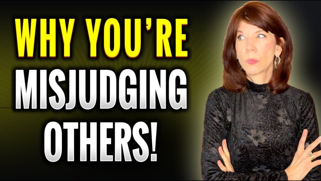 why you're misjudging others