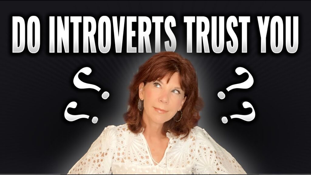do introverts trust you?